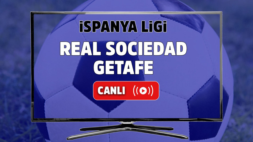 Real Sociedad Getafe canlı izle