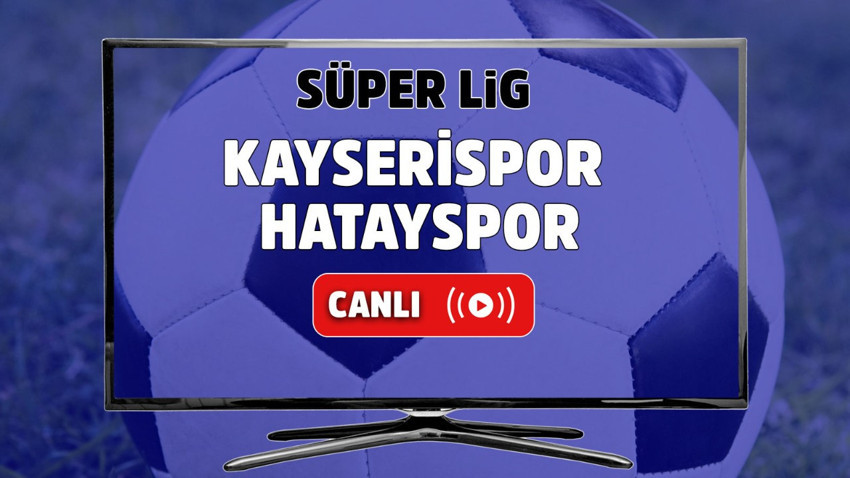 Kayserispor Hatayspor canlı izle