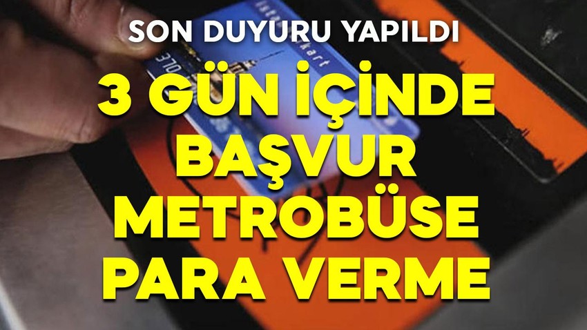 İstanbullular’a son duyuru! 3 gün içinde başvuru yapanlara metrobüs ücretsiz!