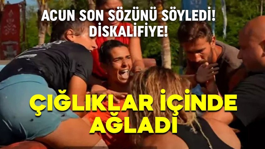 Survivor 2022'de bomba gelişme! Acun son sözlerini söyledi! Diskalifiye ediliyor! Merve Aydın çığlıklar içinde ağladı