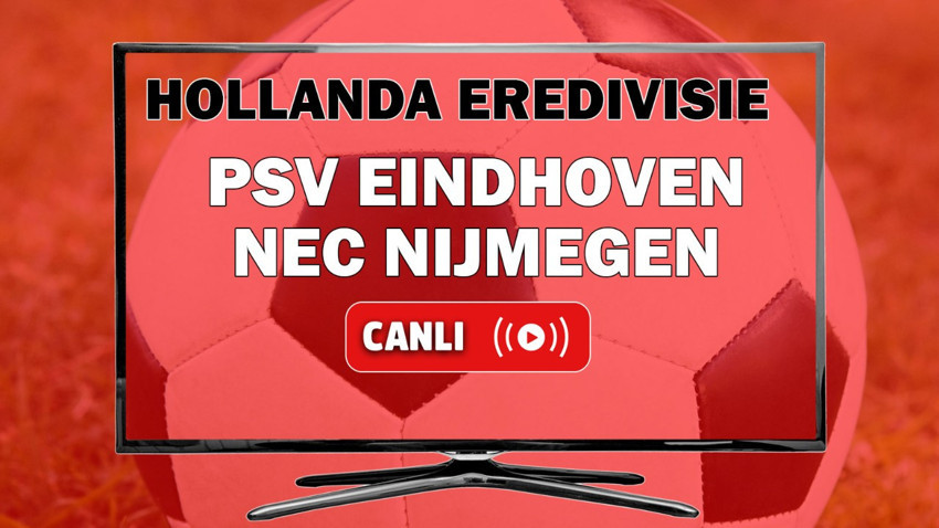 CANLI İZLE PSV Eindhoven NEC Nijmegen