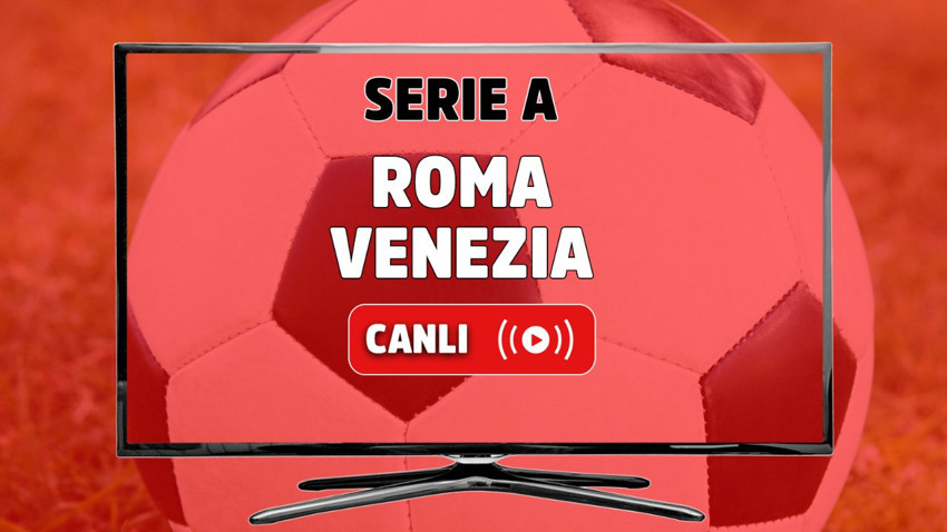 CANLI İZLE Roma Venezia