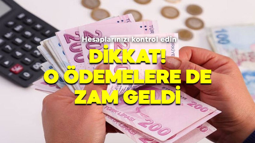 Dikkat! O ödemelere de zam geldi, hesabınıza artık 2 bin 706 TL değil, 3 bin 340 TL yatacak