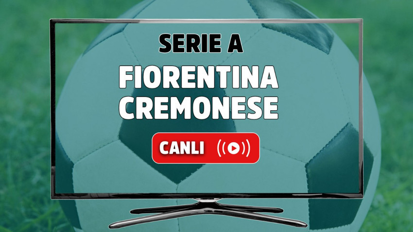 CANLI MAÇ İZLE | Fiorentina - Cremonese