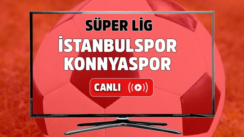 CANLI MAÇ İZLE | İstanbulspor - Konyaspor