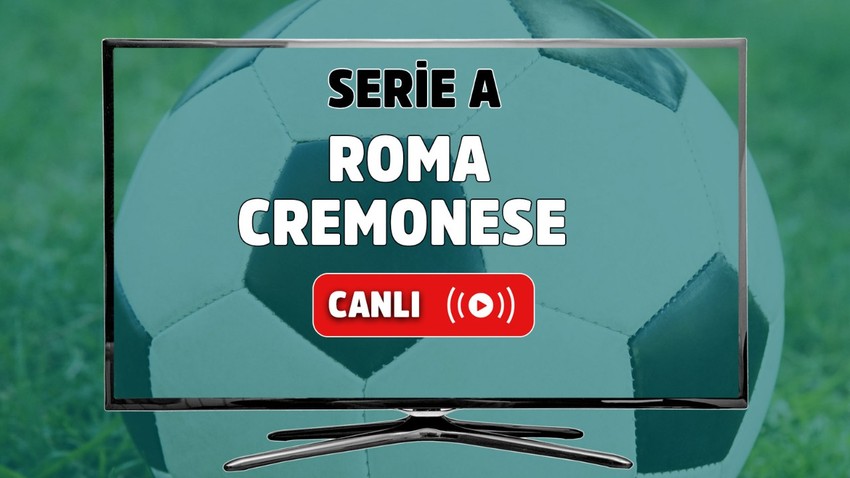 CANLI MAÇ İZLE | Roma - Cremonese