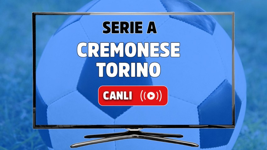 CANLI MAÇ İZLE | Cremonese - Torino