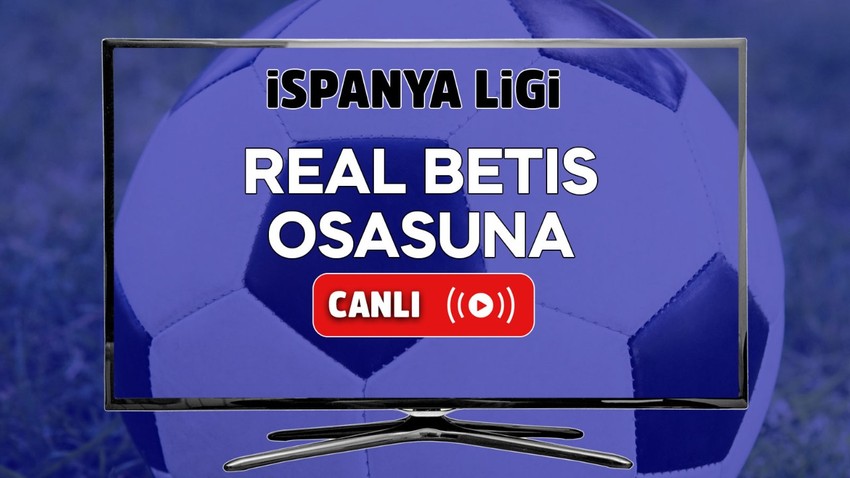 CANLI İZLE Real Betis Osasuna