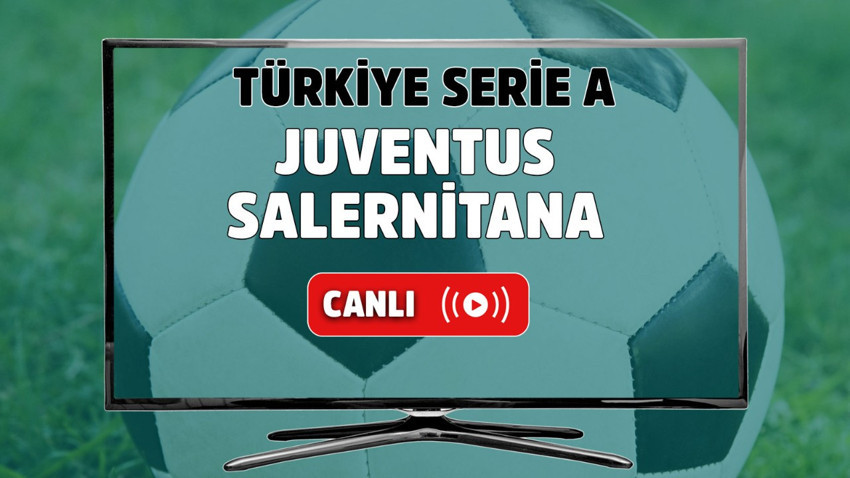 CANLI MAÇ İZLE | Juventus - Salernitana