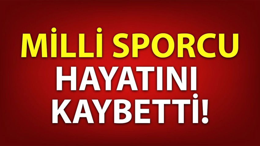 Spor camiasının acı kaybı! Türkiye ve Balkan şampiyonu milli sporcu vefat etti