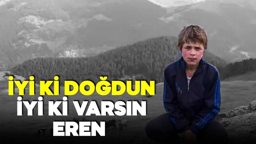 Şehit Eren Bülbül doğum gününde anıldı: İyi ki varsın Eren!