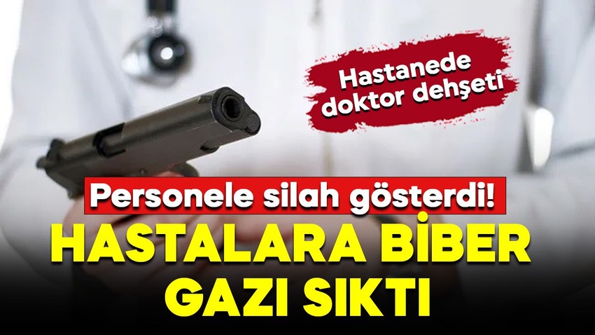 Üsküdar'da doktor dehşeti! Hastalarına biber gazı sıktı! Personelini tehdit etti!