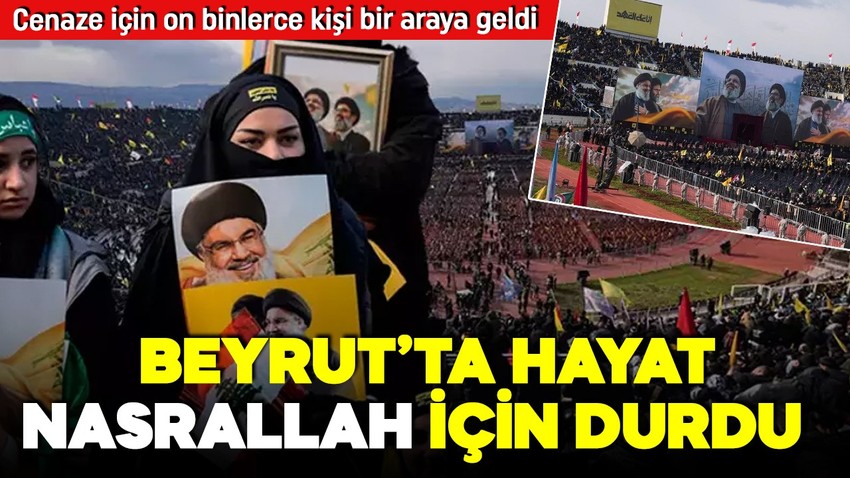 Dünyanın gözü Beyrut'ta! Nasrallah için 5 ay sonra cenaze töreni!