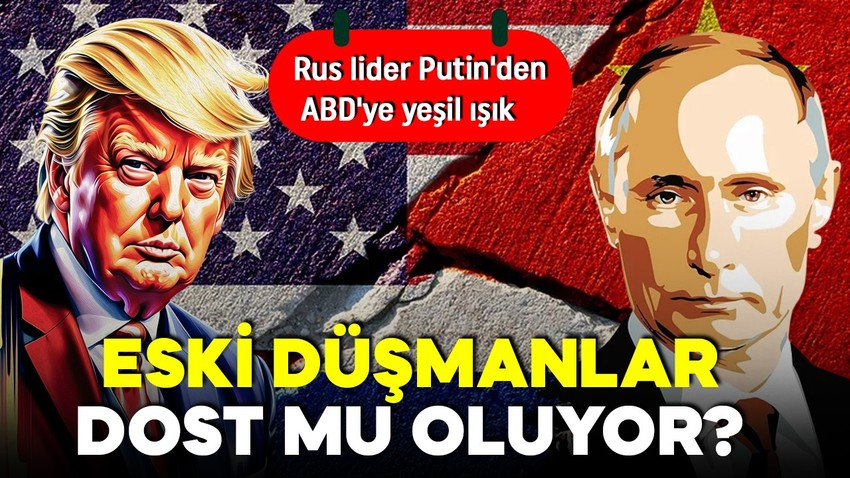 Rus lider Putin'den ABD'ye yeşil ışık! Eski düşmanlar dost mu oluyor?