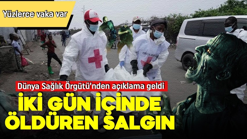 Gizemli salgın iki gün içinde öldürüyor! 50'den fazla kişi hayatını kaybetti! Dünya Sağlık Örgütü açıklama yaptı