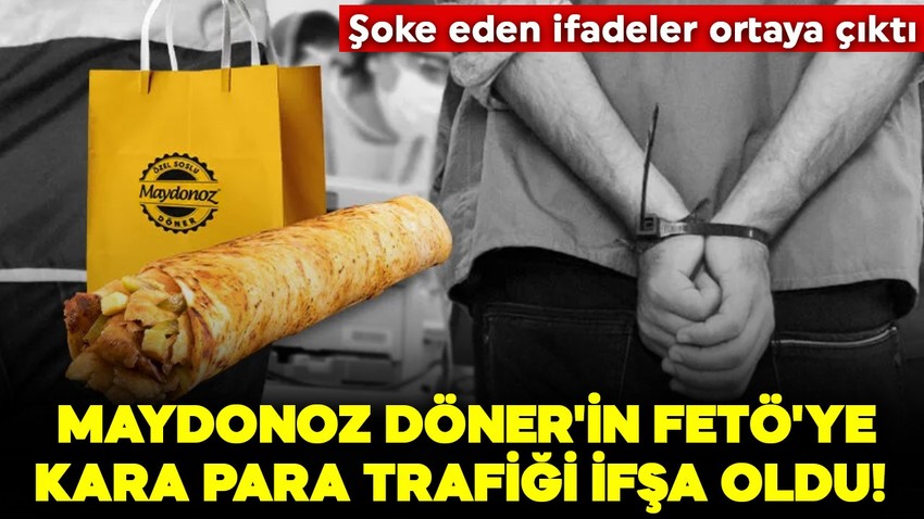 Maydonoz Döner'in FETÖ'ye kara para trafiği ifşa oldu! Şoke eden ifadeler ortaya çıktı