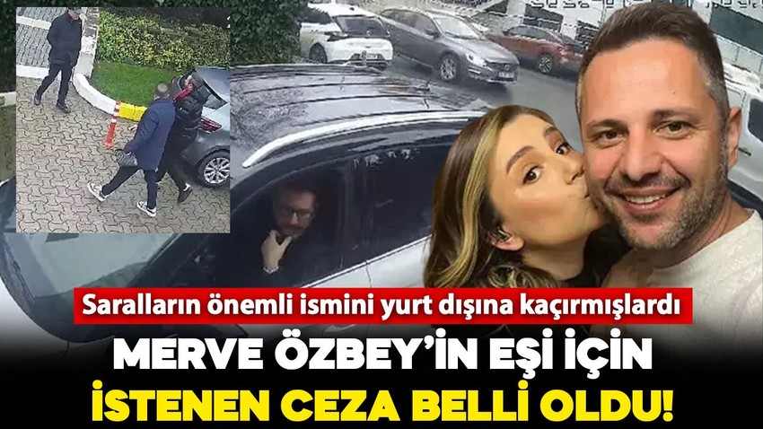 'Sarallar' davasında şarkıcı Merve Özbey'in eşi için istenen ceza belli oldu!