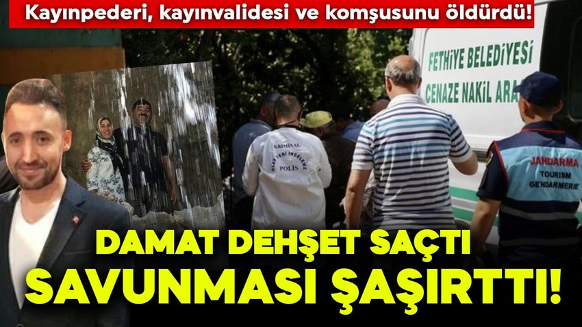 Damat dehşet saçtı! Kayınpederi, kayınvalidesi ve komşusunu öldürdü! Savunması işe şaşırttı