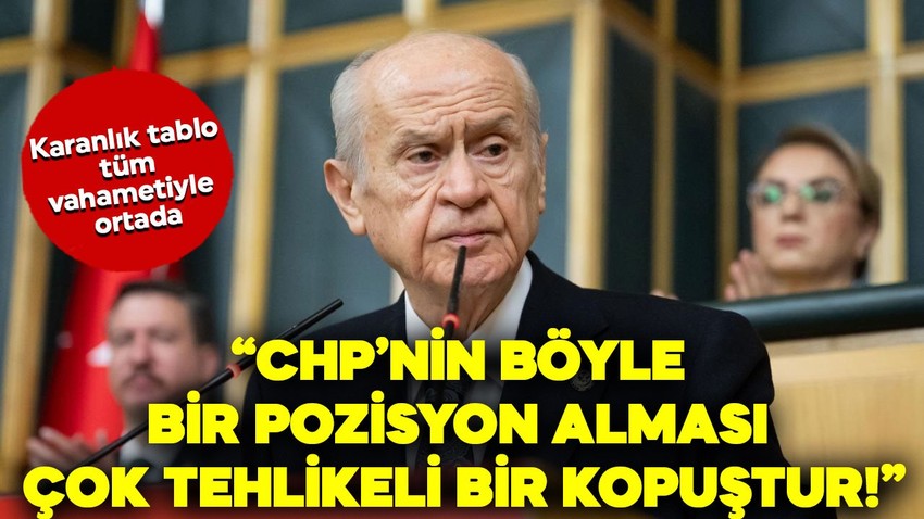 Bahçeli: CHP’nin Baas artığı ve uzantısı gibi pozisyon alması çok tehlikeli bir kırılma ve kopuştur