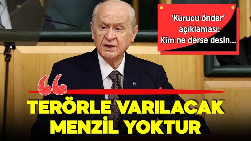 Devlet Bahçeli'den yeni açıklama: Terörle varılacak bir menzil yoktur