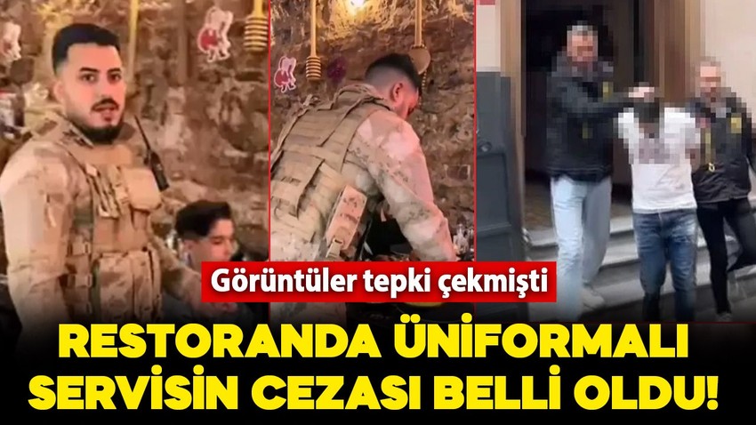 Restoranda askeri üniforma ile servis yapmıştı: O garsonun cezası belli oldu!