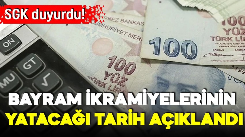 SGK duyurdu! Ramazan Bayramı ikramiyesinin hesaplara yatacağı tarih belli oldu