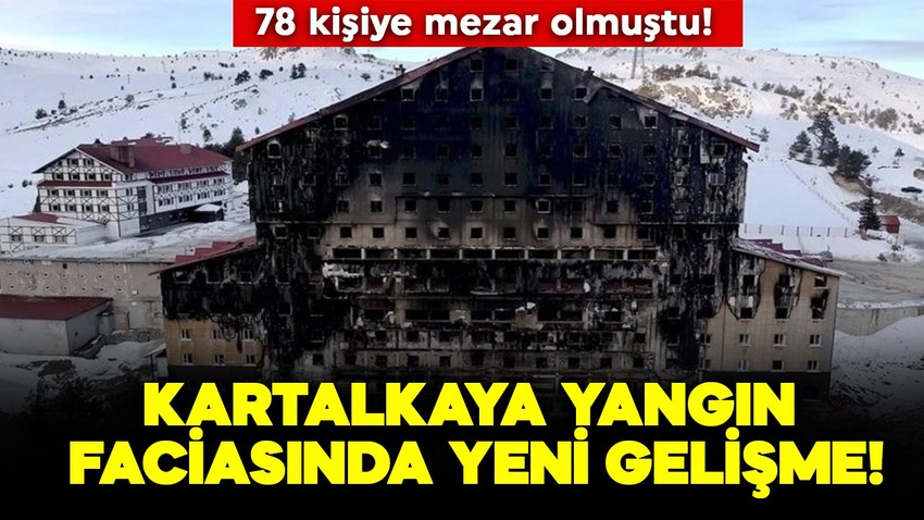 78 kişiye mezar olmuştu! Kartalkaya yangın faciasında yeni gelişme!