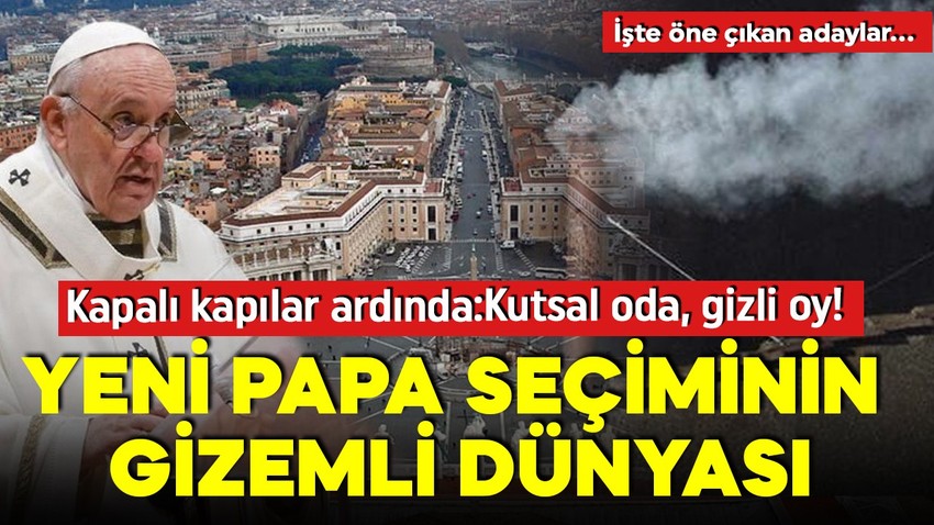 Papa Francis hayatını kaybetti! Peki yeni papa nasıl seçilecek? İşte detaylar!