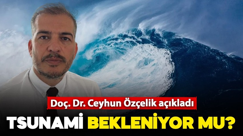 Marmara'da tsunami olacak mı? Uzmanı açıkladı!