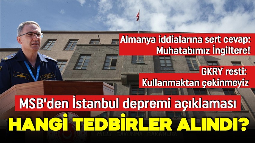 MSB kaynaklarından İstanbul depremi açıklaması! Hangi tedbirler alındı?