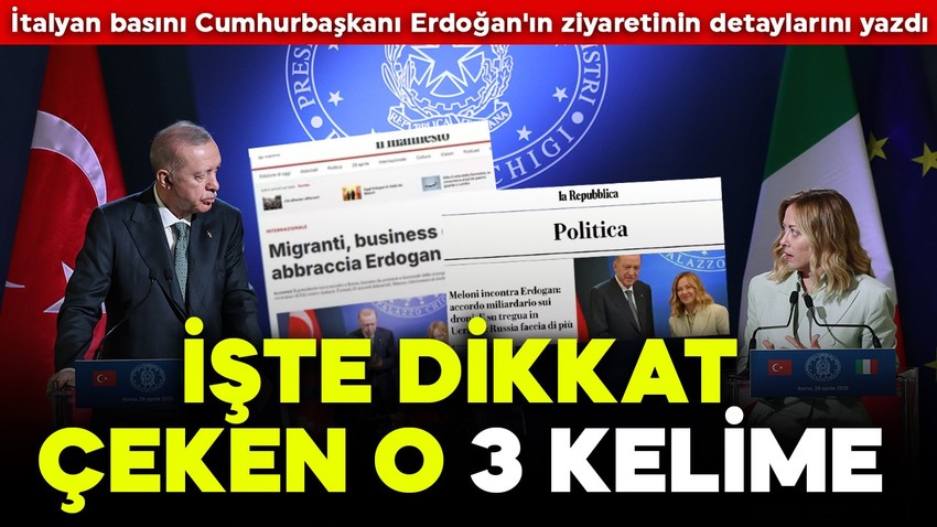 İtalyan basını Cumhurbaşkanı Erdoğan'ın ziyaretinin detaylarını yazdı! İşte dikkat çeken o 3 kelime
