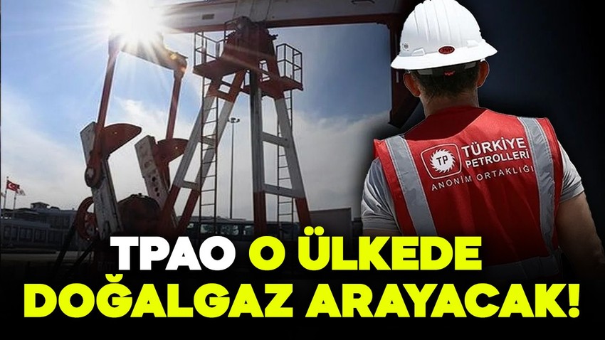 TPAO o ülkede doğalgaz arayacak!