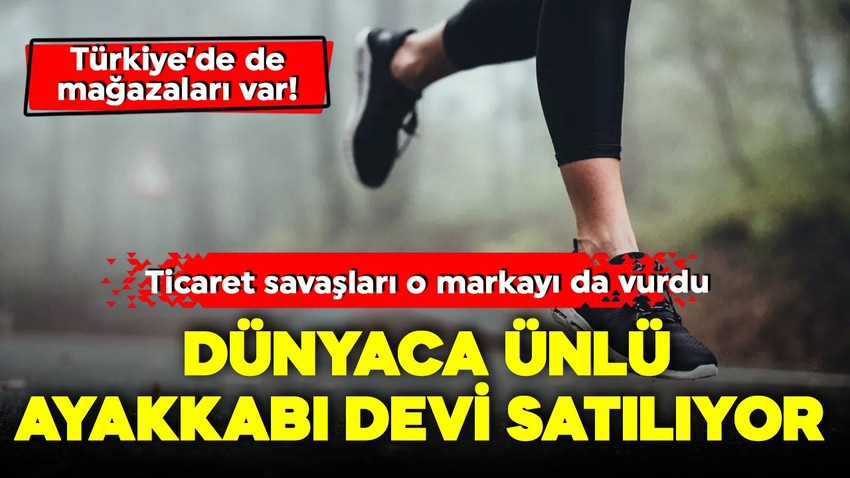 Türkiye'de de mağazaları var! Dünyaca ünlü ayakkabı devi satılıyor!