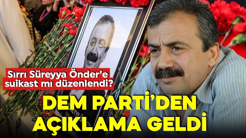 DEM Parti'den Sırrı Süreyya Önder'e suikast iddiasıyla ilgili açıklama