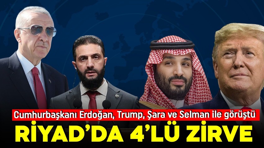 Kritik 4'lü zirve! Cumhurbaşkanı Erdoğan, Trump, Şara ve Prens Selman görüştü