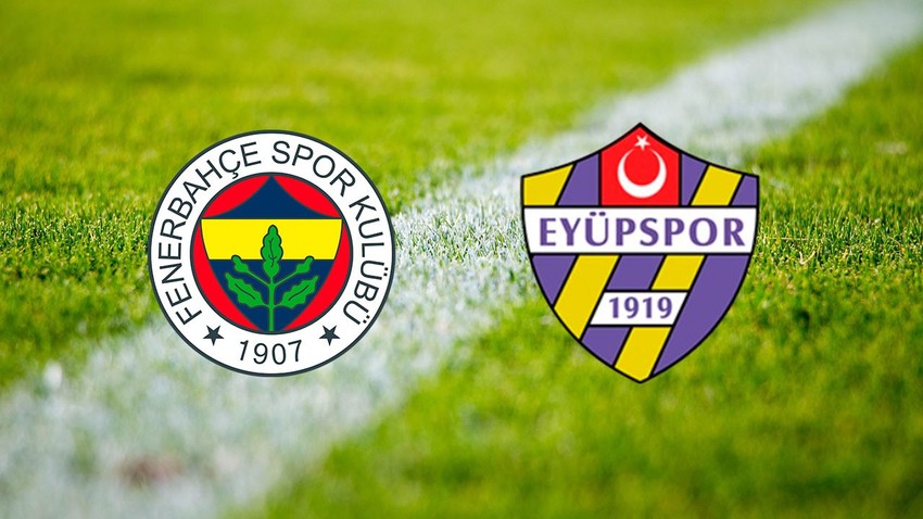 Fenerbahçe- Eyüpspor CANLI İZLE