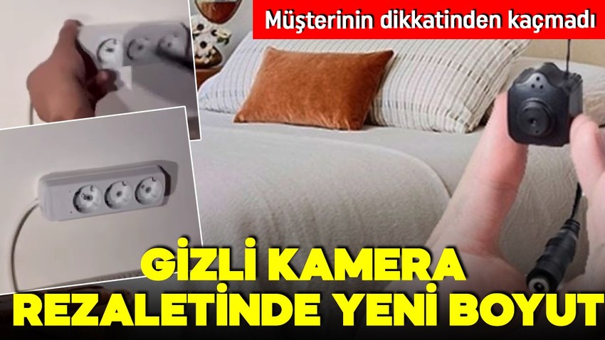 Gizli kamera rezaletinde yeni boyut! Müşterinin dikkatinden kaçmadı! Prizi sökünce şoke oldu!