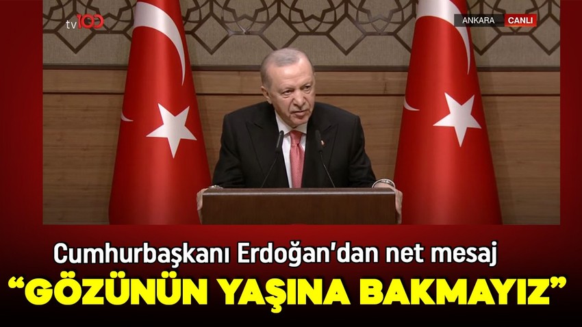 Cumhurbaşkanı Erdoğan'dan önemli açıklamalar: Görevini kötüye kullananların gözünün yaşına bakmayız
