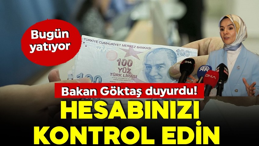 Bakan Göktaş açıkladı! Hesabınızı kontrol edin! Bugün yatıyor