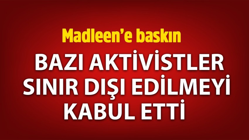 Madleen'e baskın! 4 aktivist sınır dışı edilmeyi kabul etti