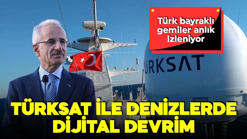 Türksat'tan denizlerde dijital devrim! Türk bayraklı gemiler anlık izleniyor