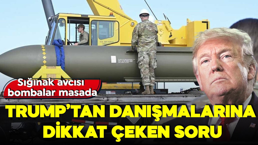 Sığınak avcısı bombalar masada! Trump'tan dikkat çeken soru: Yok eder mi, etmez mi?