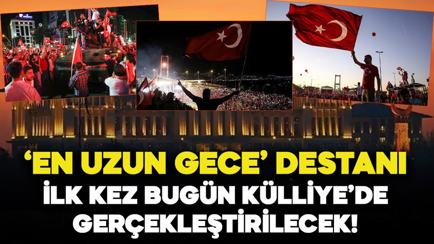 Cumhurbaşkanlığı Külliyesi'nde tarihi gün: 'En Uzun Gece' destanının ilk temsili bugün Külliye'de gerçekleştirilecek