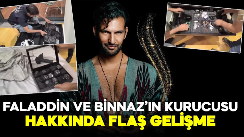 Faladdin ve Binnaz'ın kurucusu hakkında flaş gelişme!