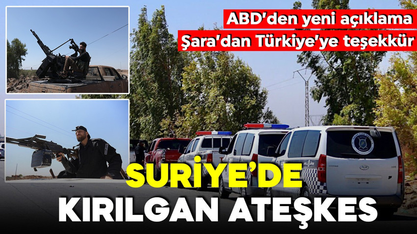 Suriye'de son durum: Ateşkes sonrası nefes alındı! ABD'den yeni açıklama geldi