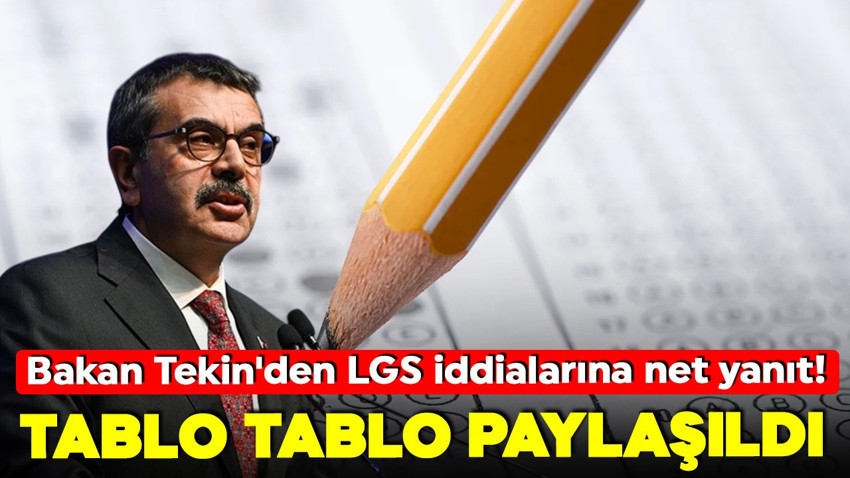 Bakan Tekin'den LGS iddialarına net yanıt! Sorular çalındı mı? Neden daha fazla tam puan aldılar?