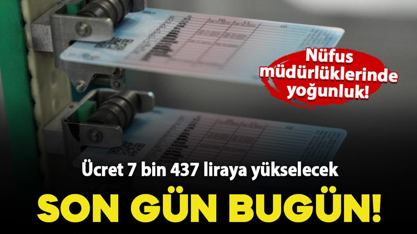 Ehliyet yenilemede verilen süre bugün sona eriyor! Ücret 7 bin 437 liraya yükselecek