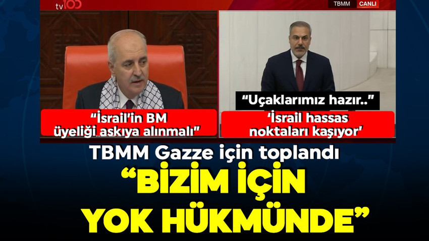 TBMM Gazze için olağanüstü toplandı! Bakan Fidan ve Numan Kurtulmuş'tan önemli açıklamalar