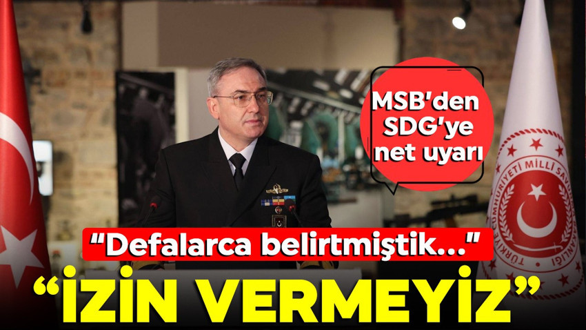 MSB'den SDG'ye net uyarı: Sabotaja izin vermeyiz
