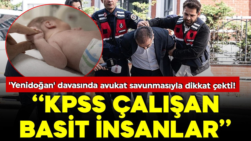 'Yenidoğan' davasında avukat savunmasıyla dikkat çekti! "Örgüt diye lanse edilen kişiler devlette memur olmak için KPSS çalışan basit insanlar"